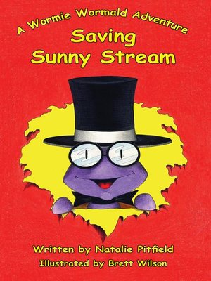 cover image of Saving Sunny Stream--A Wormie Wormald Adventure